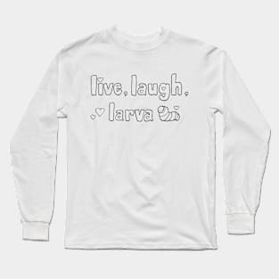 Live, laugh, larva - Dark Long Sleeve T-Shirt